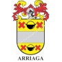 Heraldic keychain - ARRIAGA - Personalized with surname, family crest and brief description of the genealogical origin.
