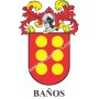 Heraldic keychain - BAÑOS - Personalized with surname, family crest and brief description of the genealogical origin.