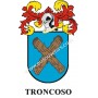 Heraldic keychain - TRONCOSO - Personalized with surname, family crest and brief description of the genealogical origin.