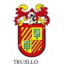 Heraldic keychain - TRUJILLO - Personalized with surname, family crest and brief description of the genealogical origin.